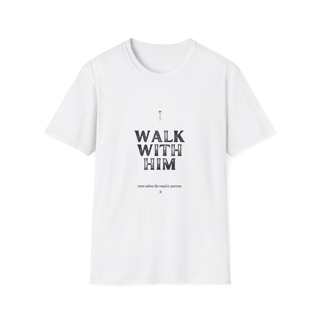 Walk With Him Tee